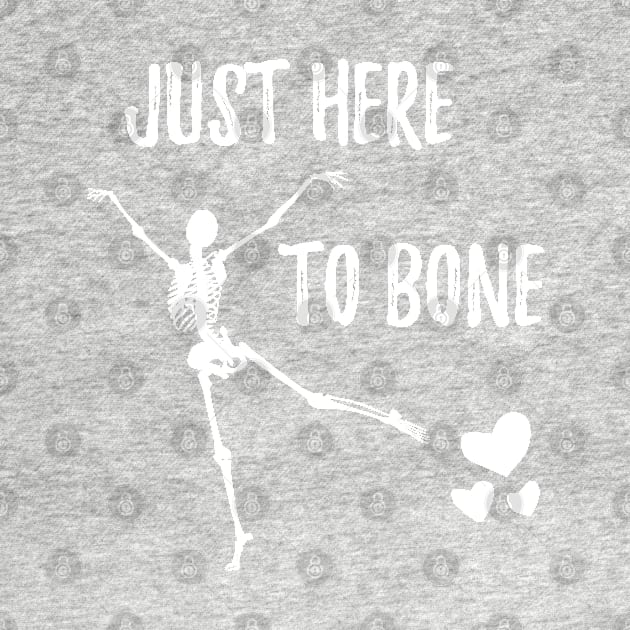 Funny Skeleton Just Here To Bone - Skeleton Belly Dance Halloween - Cute Sarczstic Skeleton Dance Orange Heart Halloween by WassilArt